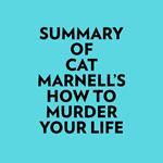 Summary of Cat Marnell's How to Murder Your Life
