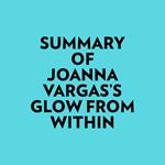 Summary of Joanna Vargas's Glow From Within