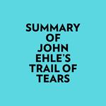 Summary of John Ehle's Trail of Tears