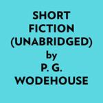 Short Fiction (Unabridged)