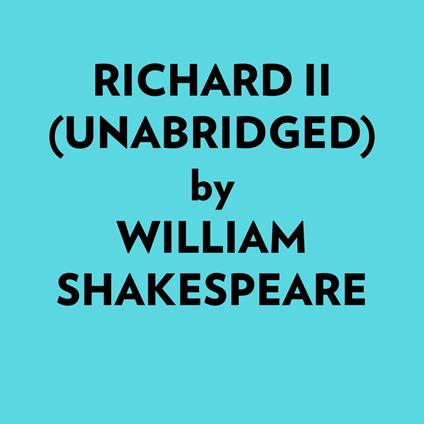 Richard Ii (Unabridged)