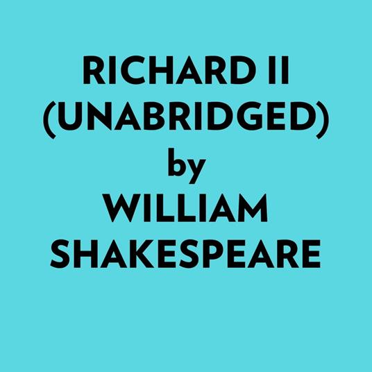 Richard Ii (Unabridged)