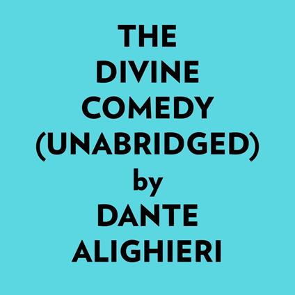 The Divine Comedy (Unabridged)
