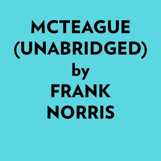 Mcteague (Unabridged)