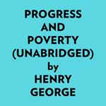 Progress And Poverty (Unabridged)