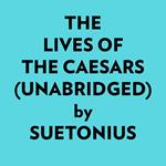 The Lives Of The Caesars (Unabridged)