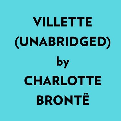 Villette (Unabridged)