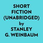 Short Fiction (Unabridged)
