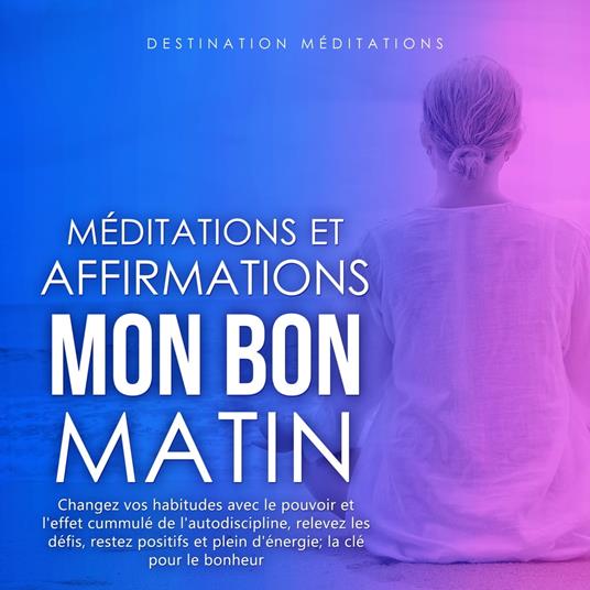 Méditations et Affirmations - Mon Bon Matin