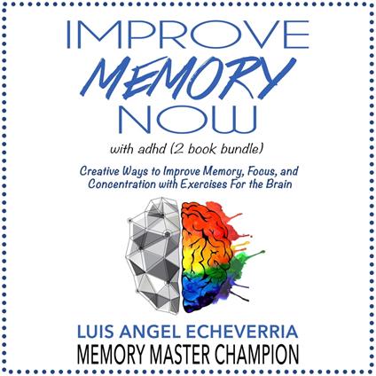 Improve Memory Now with ADHD (2 Book Bundle)