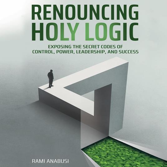 Renouncing Holy Logic