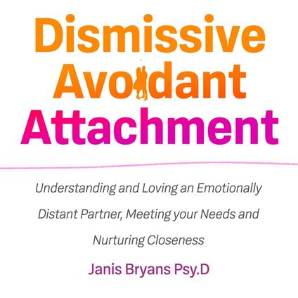 Dismissive Avoidant Attachment