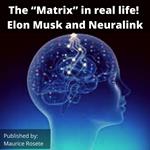 “Matrix” in real life! Elon Musk and Neuralink, The