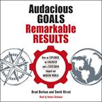 Audacious Goals, Remarkable Results