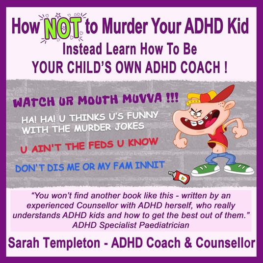 How NOT to Murder your ADHD Kid