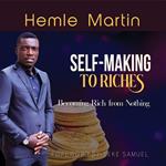 SELF-MAKING TO RICHES