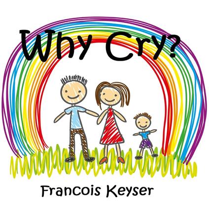 Why Cry?