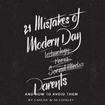 21 Mistakes of Modern Day Parents and How to Avoid Them