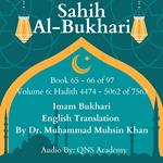 Sahih Al Bukhari English Translation Volume 6 Book 65-66 Hadith 4474-5062 of 7563