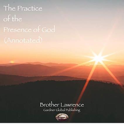 Practice of the Presence of God, The (Annotated)