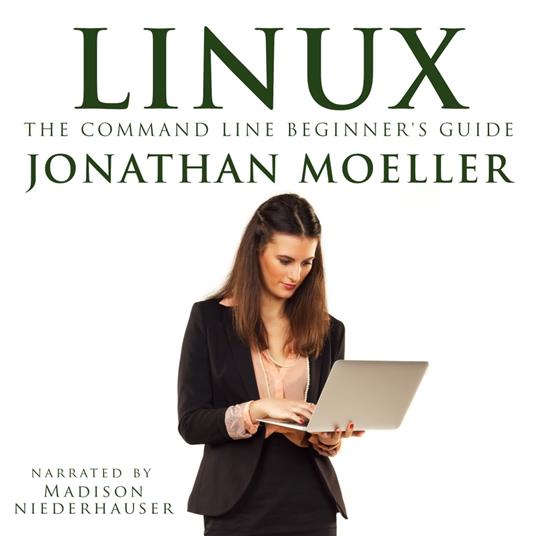 Linux Command Line Beginner's Guide, The