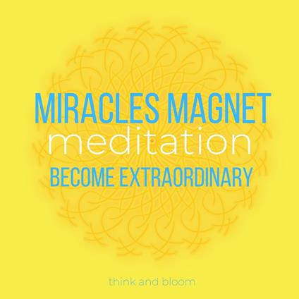 Miracles Magnet Meditation