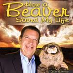 How a Beaver Saved My Life