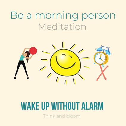 Be A Morning Person Meditation - Wake up without alarm