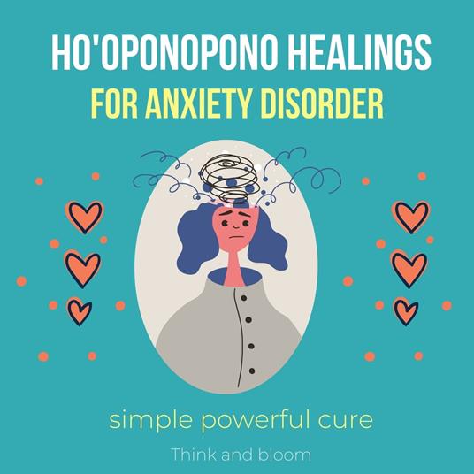 Ho'oponopono Healings For Anxiety Disorder - simple powerful cure