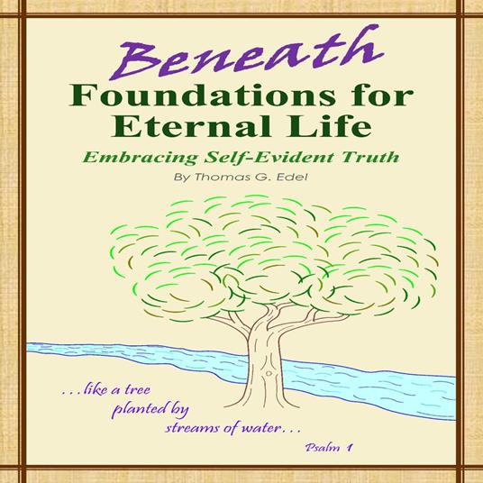 Beneath Foundations for Eternal Life