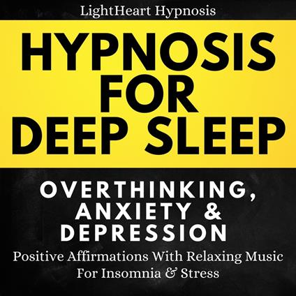 Hypnosis For Deep Sleep Overthinking Anxiety & Depression