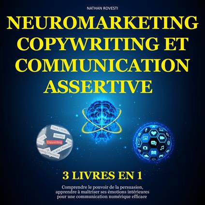 Neuromarketing, Copywriting et Communication Assertive