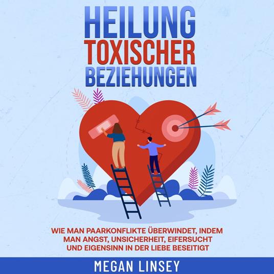 Heilung toxischer Beziehungen