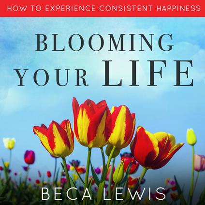 Blooming Your Life