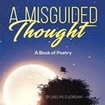 Misguided Thought, A