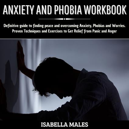 Anxiety and Phobia Workbook