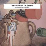 Steadfast Tin Soldier, The