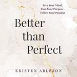 Better than Perfect