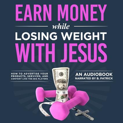 Earn Money While Losing Weight With Jesus