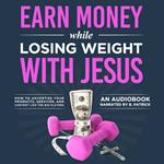 Earn Money While Losing Weight With Jesus