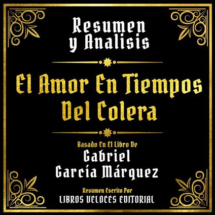 Resumen Y Analisis - El Amor En Tiempos Del Colera