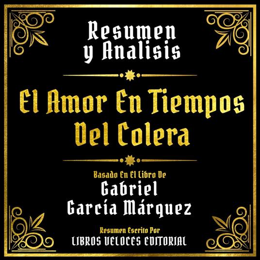 Resumen Y Analisis - El Amor En Tiempos Del Colera