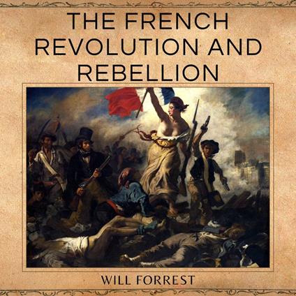 French Revolution and Rebellion, The