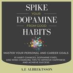 Spike Your Dopamine From Good Habits