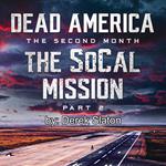 Dead America - The SoCal Mission Pt. 2