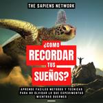 ¿Como Recordar Tus Sueños? - Aprende Faciles Metodos Y Tecnicas Para No Olvidar Lo Que Experimentas Mientras Duermes