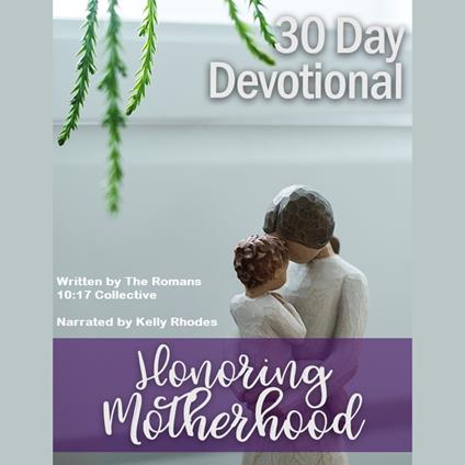 30 Day Devotional on Honoring Motherhood
