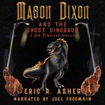 Mason Dixon and the Ghost Dinosaur