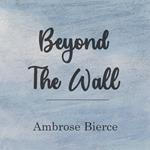 Beyond The Wall
