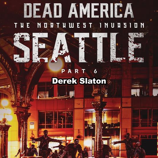 Dead America: Seattle Pt. 6